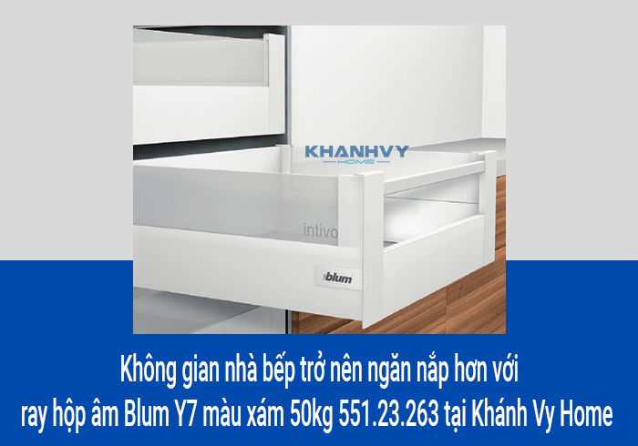  Không gian nhà bếp trở nên ngăn nắp hơn với ray hộp âm Blum Y7 màu xám 50kg 551.23.263 tại Khánh Vy Home