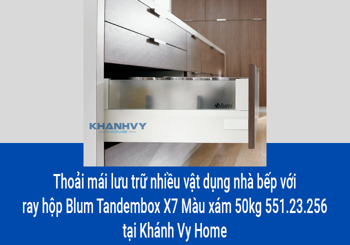  Thoải mái lưu trữ nhiều vật dụng nhà bếp với ray hộp Blum Tandembox X7 Màu xám 50kg 551.23.256 tại Khánh Vy Home
