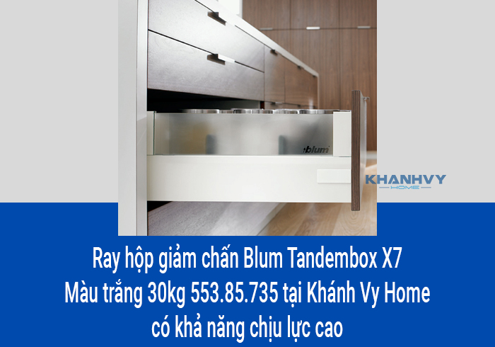Ray hộp giảm chấn Blum Tandembox X7 Màu trắng 30kg 553.85.735 tại Khánh Vy Home có khả năng chịu lực cao