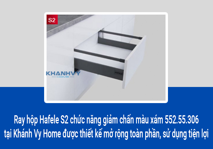  Ray hộp Hafele S2 chức năng giảm chấn màu xám 552.55.306 tại Khánh Vy Home được thiết kế mở rộng toàn phần, sử dụng tiện lợi
