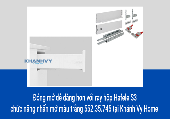  Đóng mở dễ dàng hơn với ray hộp Hafele S3 chức năng nhấn mở màu trắng 552.35.745 tại Khánh Vy Home