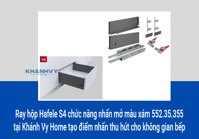  Ray hộp Hafele S4 chức năng nhấn mở màu xám 552.35.355 tại Khánh Vy Home tạo điểm nhấn thu hút cho không gian bếp