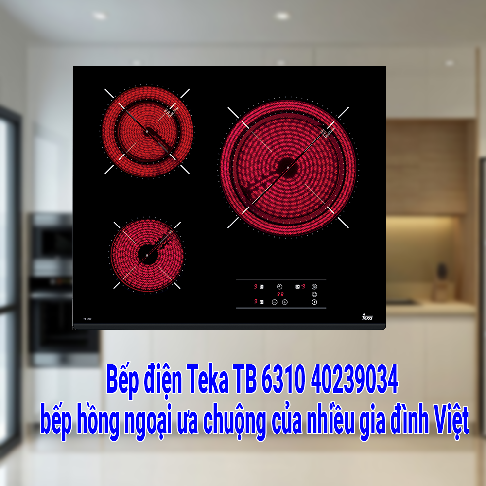 Bếp điện Teka TB 6310 40239034 bếp hồng ngoại ưa chuộng của nhiều gia đình Việt